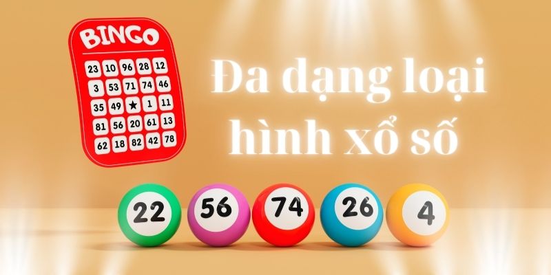 Đa dạng loại hình xổ số