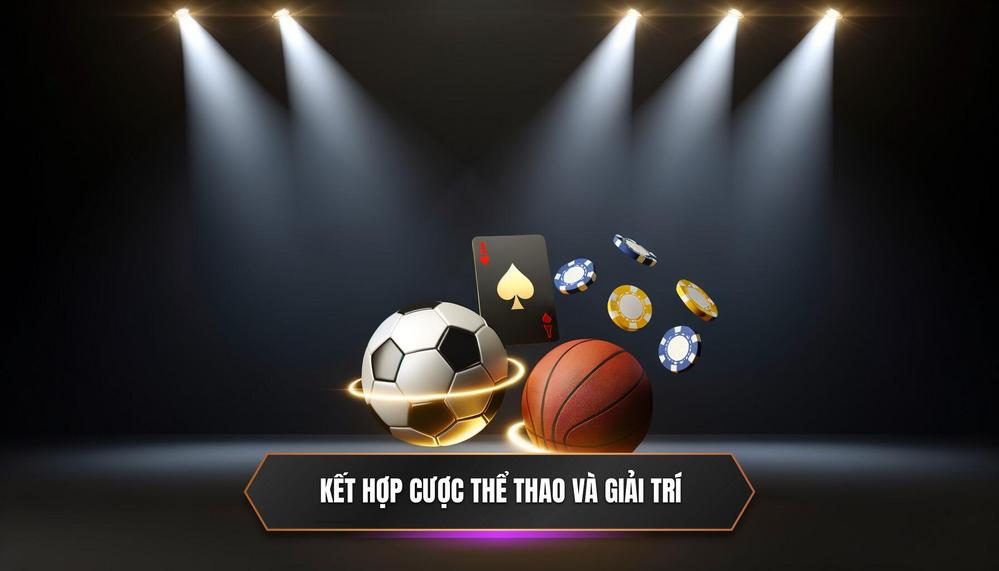Kết hợp cược thể thao và giải trí