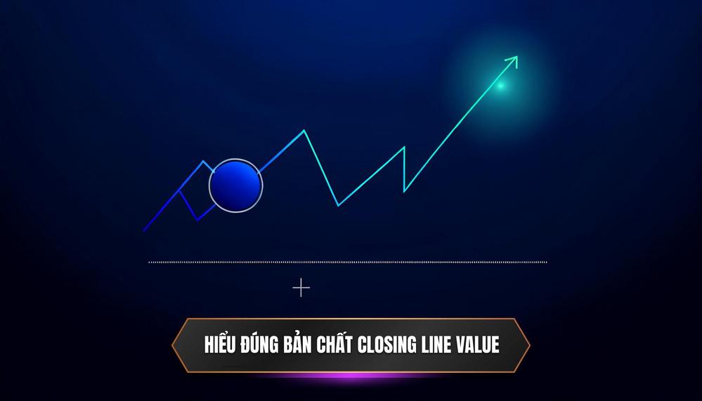 Closing Line Value (CLV) là gì_ Hãy hiểu đúng bản chất!